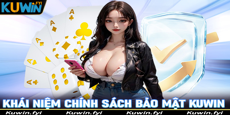 Khái niệm về hệ thống chính sách bảo mật kuwin là gì?