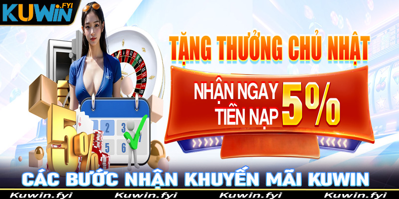 Hướng dẫn các bước nhận khuyến mãi Kuwin cực dễ dàng